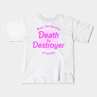 Now I Am Become Death Kids T-Shirt